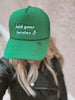 Hold Your Horsies Trucker Hat