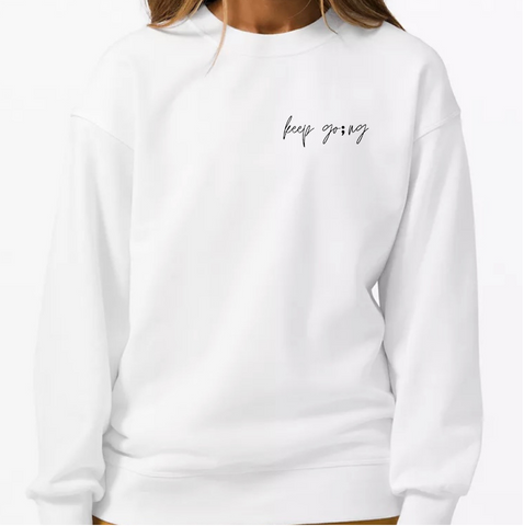 Suicide Awareness & Prevention: Keep Go;ng - Embroidered Crewneck Sweatshirt