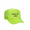 Born to Vibe Trucker Hat